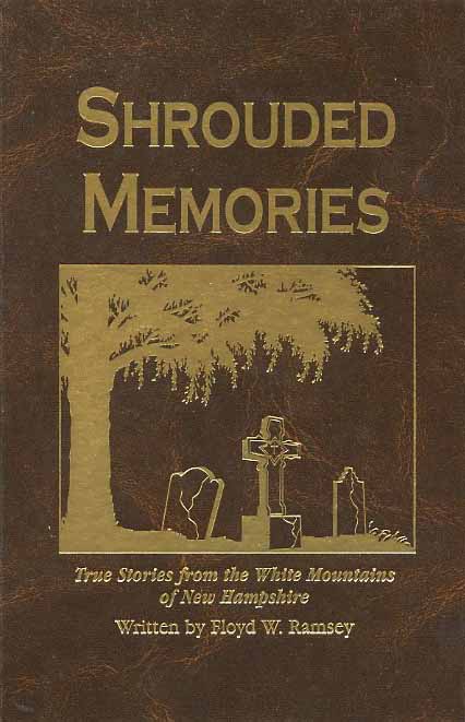 Shrouded Memories: True Stories from the White Mountains of New Hampshire